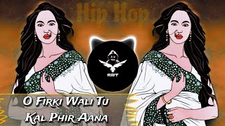 O Firkiwali Tu Kal Phir Aana  New Remix Song  Hip Hop  Raja Aur Runk  High Bass Trap  SRT MIX [upl. by Demetris804]