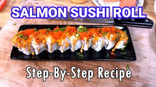 How to Make a Sushi Roll  Torched Salmon Roll [upl. by Marzi]