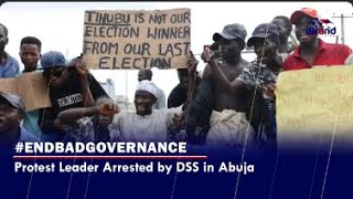 EndBadGovernance  Protest Leaders Arrested By DSS In Abuja [upl. by Alleda714]