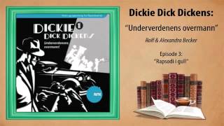 ► Dickie Dick Dickens  Hørespill 1  Episode 3 Rapsodi i gull [upl. by Pik430]