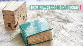 Tutorial 5 Mini Watercolor Journal  Kettle Stitch and Hardbound Cover Bookbinding [upl. by Kirad]