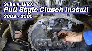 Subaru WRX  Pull Style Clutch Install 20022005 [upl. by Anahsirk]