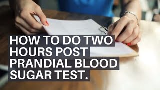 HOW TO DO TWO HOURS POST PRANDIAL BLOOD SUGAR TEST [upl. by Ecraep]