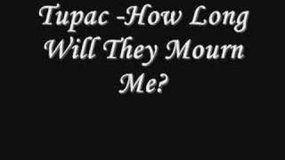 Tupac  How Long Will They Mourn Me Lyrics [upl. by Errecart]