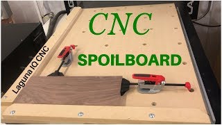 Make A Spoilboard For Your CNC  Laguna IQ CNC [upl. by Ayikaz]