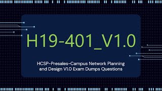 H19401V10 HCSPPresalesCampus Network Planning and Design V10 Exam Dumps Questions [upl. by Edahsalof]