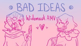 Widomauk AMV  Bad Ideas [upl. by Notaek]