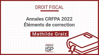 Annales CRFPA 2022  Droit fiscal [upl. by Naraj]