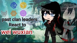 past Four clan leaders React to wei wuxian ♡⁠wangxian♡ Requested 11 [upl. by Daney]