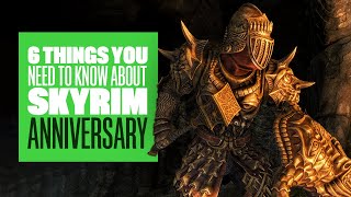 6 Things You Need To Know about Skyrim Anniversary Edition Its Free Content And Next Gen Upgrades [upl. by Jacobson]