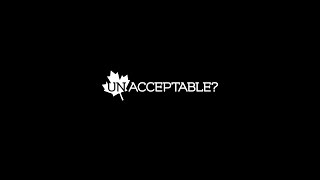 Unacceptable Trailer 1 [upl. by O'Carroll569]