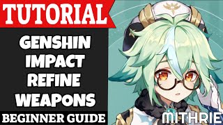 Genshin Impact Refine Weapons Tutorial Guide Beginner [upl. by Bohrer480]