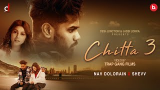 CHITTA 3  Official Video  Nav Dolorain  Shevv  Sad Punjabi Song [upl. by Argile]