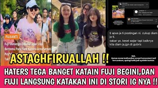 ASTAGHFIRUALLAH  HATERS TEGA BANGET KATAIN FUJI BEGINI DAN FUJI LANGSUNG KATAKAN INI DI STORI IG [upl. by Nance]