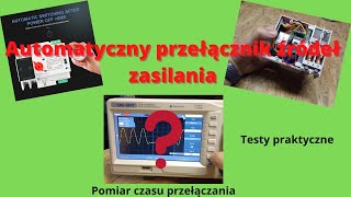 Automatyczny przełącznik źródeł zasilania  ATS  testy praktyczne pomiar czasu przełączania [upl. by Merton]