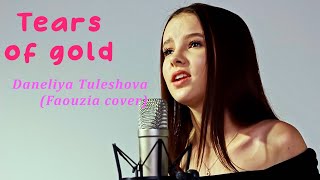 Daneliya Tuleshova 🎵 Tears of gold 🎵 Faouzia cover 🎵 [upl. by Philipp]