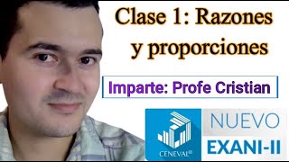 Clase 1 Razones y proporciones  CURSO NUEVO EXANI II  PROFE CRISTIAN [upl. by Ateikan]