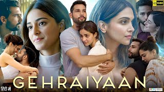 Gehraiyaan Full Movie  Ananya Panday  Deepika Padukone  Siddhant C  Naseeruddin  Review amp Facts [upl. by Siraved799]