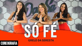 Só Fé  Grelo Da Seresta  DanSa  Daniel Saboya Coreografia [upl. by Aivlys]