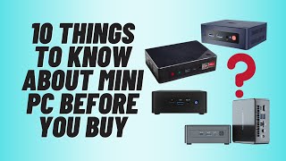 10 Things To Know About Mini PC Before You Buy [upl. by Neehsuan]