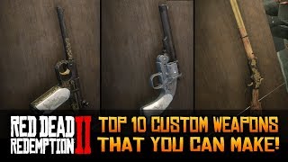 TOP 10 Custom Weapons That You Can Make in Red Dead Redemption 2 [upl. by Rehpetsirhc]