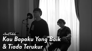 SaatTeduh Kau Bapaku Yang Baik amp Tiada Terukur Yeshua Abraham [upl. by Nahsaj475]