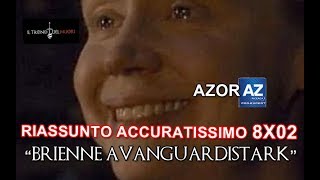 RECENSIONE GAME OF THRONES 8x02 RIASSUNTO ACCURATISSIMO quotBRIENNE AVANGUARDISTARKquot [upl. by Nedac]