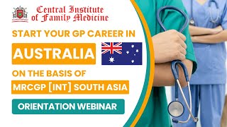 Start Your GP Practice in Australia with MRCGP INT South Asia  Orientation Webinar  CIFM [upl. by Ydoow]