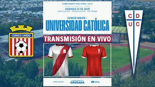 CURICÓ UNIDO VS CATÓLICA🤍💙  Campeonato Nacional 2023  FECHA 17  RELATO PARTIDARIO [upl. by Standford]