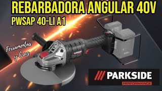 Rebarbadora Angular 40V Parkside Performance Modelo PWSAP 40Li A1 [upl. by Sutherland]