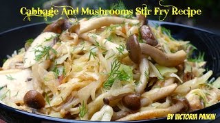 Cabbage And Mushrooms Stir Fry Recipe  By Victoria Paikin [upl. by Walling]