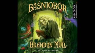 Brandon Mull quotBaśniobórquot audiobook [upl. by Sitnerp]