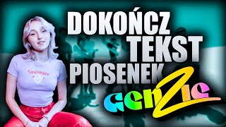 DOKOŃCZ TEKST PIOSENEK GENZIE🎤🎶 genziara genzie [upl. by Anniahs]