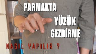 PARMAKTA YÜZÜK GEZDİRME HAREKETİ NASIL YAPILIR   Arkadaşlarını şaşırt  Batuhan Yılmaz [upl. by Nobe]