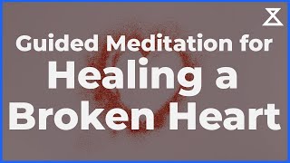 Guided Meditation for Healing a Broken Heart 20 Minutes [upl. by Enilrahc]