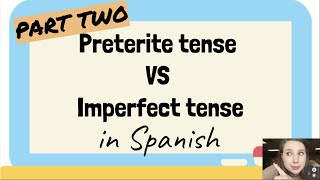 Preterite vs Imperfect in Spanish Part Two [upl. by Quenna928]