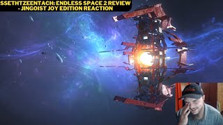 SsethTzeentach Endless Space 2 Review  Jingoist Joy Edition Reaction [upl. by Felicie]