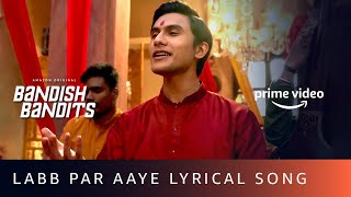 Labb Par Aaye Lyrical Video Song  Bandish Bandits  Javed Ali  Shankar Ehsaan Loy [upl. by Lleral667]