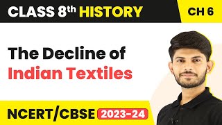 The Decline of Indian Textiles  Weavers Iron Smelters and Factory Owners  Class 8 History [upl. by Sumetra25]