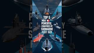 Top 5 Most Powerful Countries by Submarine Fleet Size [upl. by Radburn]