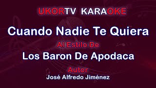 Cuando Nadie Te Quiera  Los Baron De Apodaca UKORTV KARAOKE [upl. by Gnal]