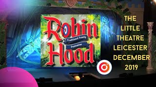 Robin Hood Pantomime  The Little Theatre Leicester  December 2019 [upl. by Kirt]