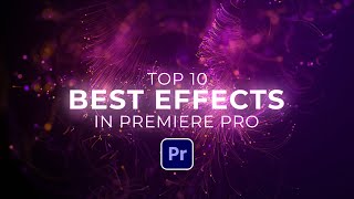 Top 10 Best Effects in Adobe Premiere Pro 2021 [upl. by Learrsi]