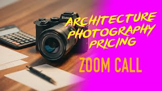 Pricing Architecture amp Interiors Photography  Community Zoom Call excerpt [upl. by Aronek]