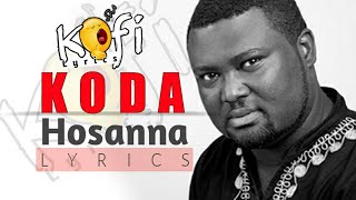 Koda  Hosanna Lyrics [upl. by Ynnot577]