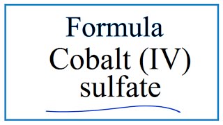 How to Write the Formula for Cobalt IV sulfate [upl. by Winou487]