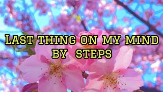 last thing on my mindlyrics original song by STEPS [upl. by Vange787]