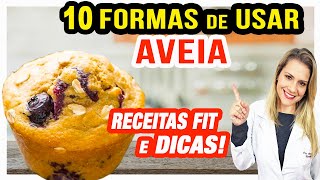 10 Formas de Usar Aveia na sua Dieta SUPER DICAS e RECEITAS [upl. by Bonne]