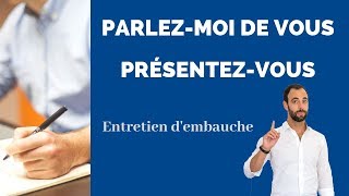 PARLEZMOI DE VOUS  PRESENTEZVOUS  QUESTION ENTRETIEN DEMBAUCHE [upl. by Giraldo]