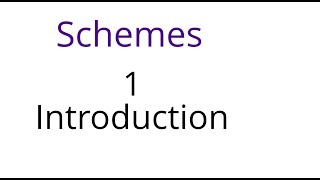 Schemes 1 Introduction [upl. by Bonny]